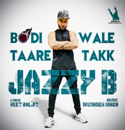 Bodi Wale Taare Takk - Jazzy B