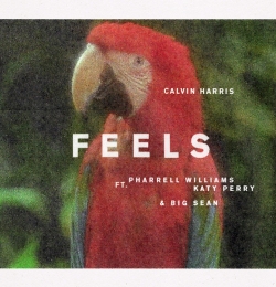 Feels - Calvin Harris Ft. Pharrell Williams, Katy Perry, Big Sean