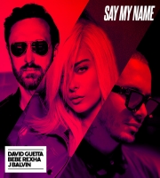 Say My Name - David Guetta, Bebe Rexha, J Balvin