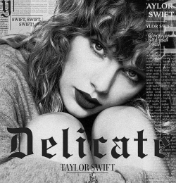 Delicate - Taylor Swift