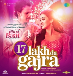 17 Lakh Da Gajra - Tony Kakkar